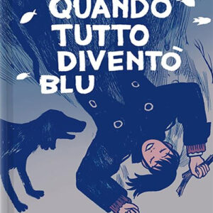 QUANDO TUTTO DIVENTO' BLU