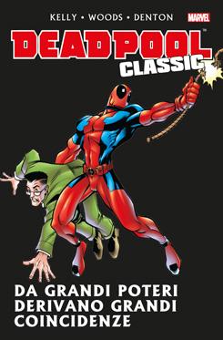 DEADPOOL CLASSIC 4 - DA GRANDI POTERI DERIVANO GRANDI COINCIDENZE