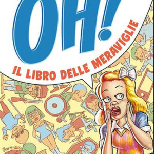 OH! IL LIBRO DELLE MERAVIGLIE