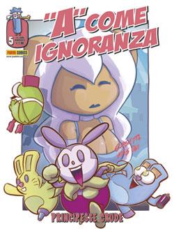 "A" COME IGNORANZA 5 - PRINCIPESSE CRUDE