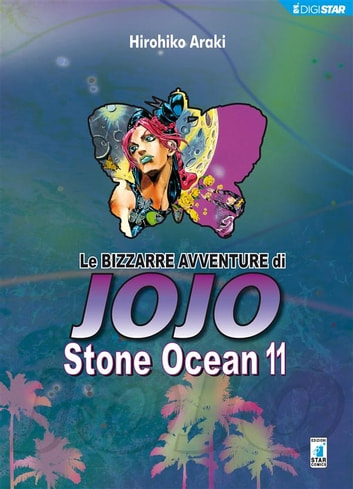 LE BIZZARRE AVVENTURE DI JOJO 6a SERIE - STONE OCEAN 11