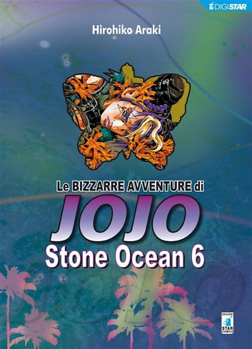 LE BIZZARRE AVVENTURE DI JOJO 6a SERIE - STONE OCEAN 06