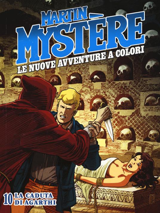 MARTIN MYSTERE 10 - LA CADUTA DI AGARTHI