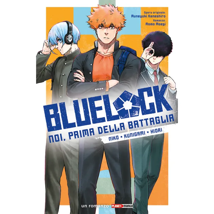 BLUE LOCK: NOI, PRIMA DELLA BATTAGLIA - NIKO, KUNIGAMI, HIORI
