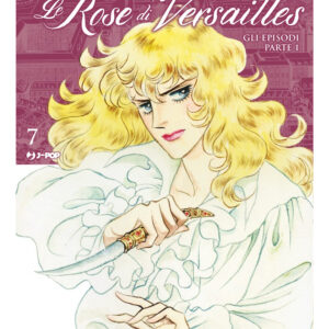 LADY OSCAR COLLECTION - LE ROSE DI VERSAILLES 7 ENCORE