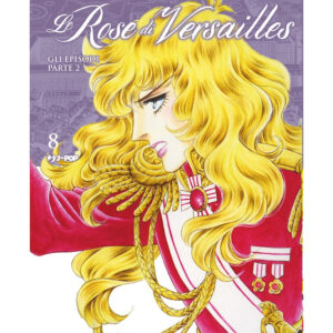 LADY OSCAR COLLECTION - LE ROSE DI VERSAILLES 8 ENCORE