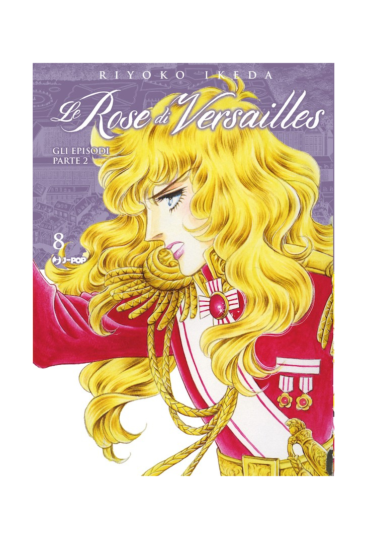 LADY OSCAR COLLECTION - LE ROSE DI VERSAILLES 8 ENCORE