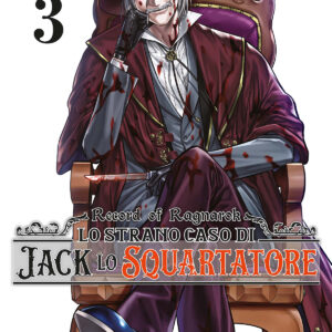 RECORD OF RAGNAROK - LO STRANO CASO DI JACK LO SQUARTATORE 3