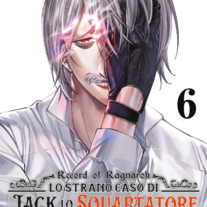 RECORD OF RAGNAROK - LO STRANO CASO DI JACK LO SQUARTATORE 6