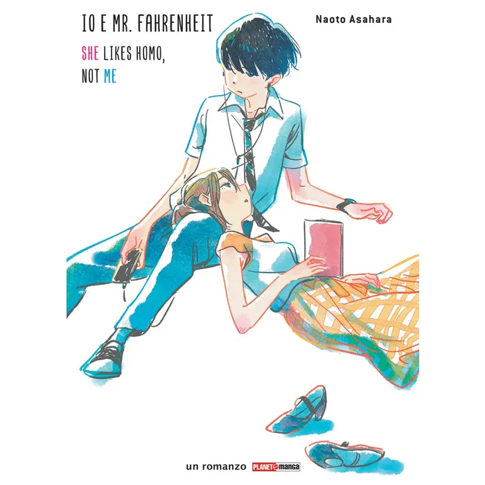 IO E MR FAHRENHEIT - SHE LIKES HOMO, NOT ME - ROMANZO