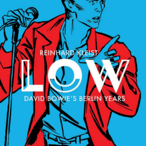 LOW - DAVID BOWIE E GLI ANNI DI BERLINO