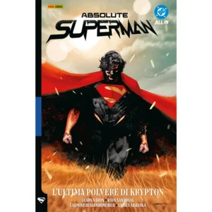 ABSOLUTE SUPERMAN 1 LE ULTIME POLVERI DI KRYPTON