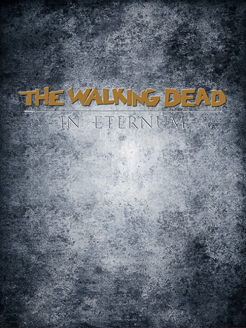 THE WALKING DEAD "IN AETERNUM"