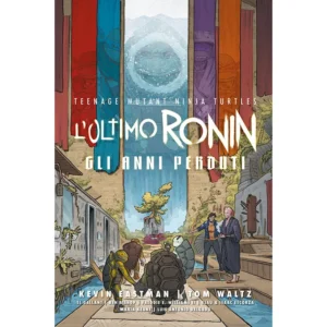 TEENAGE MUTANT NINJA TURTLES: L'ULTIMO RONIN - GLI ANNI PERDUTI