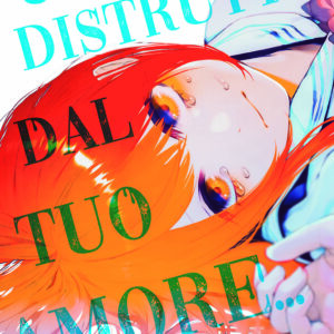 DISTRUTTA DAL TUO AMORE... 1