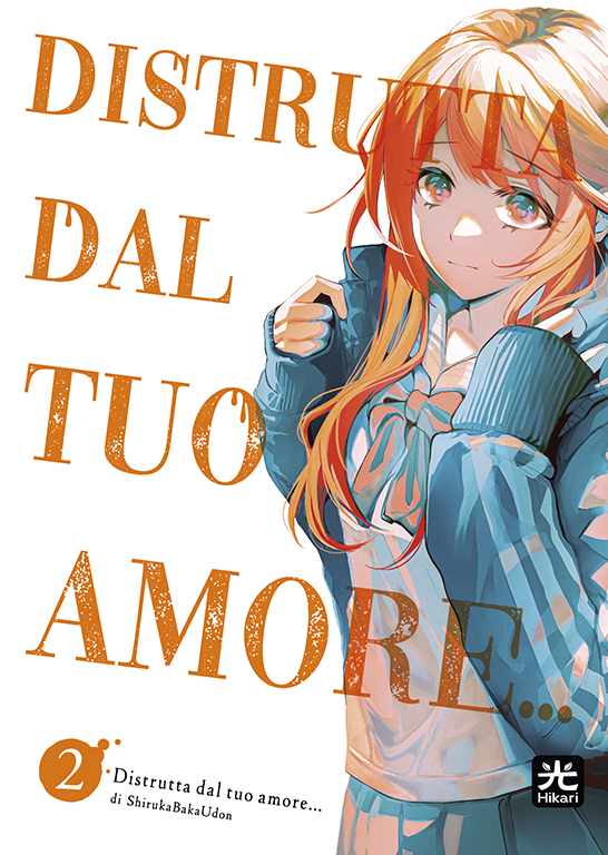 DISTRUTTA DAL TUO AMORE... 2