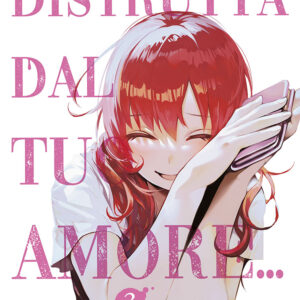 DISTRUTTA DAL TUO AMORE... 3
