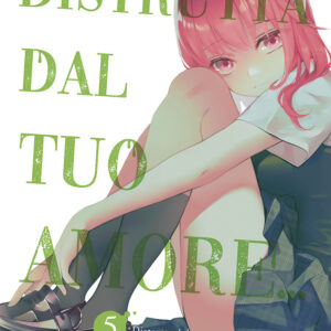 DISTRUTTA DAL TUO AMORE... 5