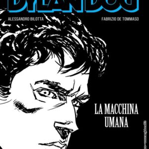 DYLAN DOG - LA MACCHINA UMANA