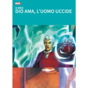I GRANDI TESORI MARVEL - X-MEN: DIO AMA, L’UOMO UCCIDE